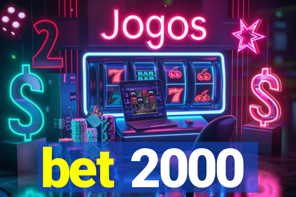 bet 2000